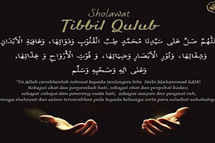 Sholawat Tibbil Qulub Lengkap, Arab, Latin Beserta Artinya